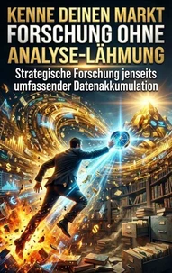 Kenne deinen Markt: Forschung ohne Analyse-Lähmung