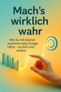 Mach's wirklich wahr