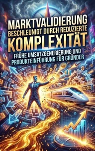 Marktvalidierung Beschleunigt Durch Reduzierte Komplexität