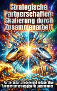 Strategische Partnerschaften: Skalierung durch Zusammenarbeit