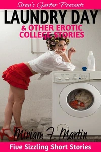 Laundry Day &amp; Other Erotic College Stories