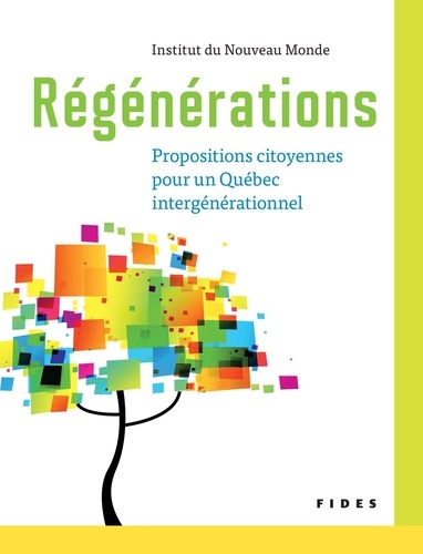 Miriam Fahmy - Régénérations - Propositions citoyennes pour un Québec intergénérationnel.
