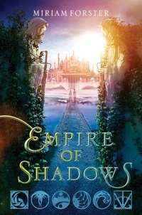 Miriam Forster - Empire of Shadows.