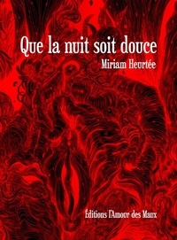 Miriam Heurtée - Que la nuit soit douce.