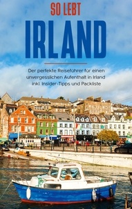 Miriam Landmann - So lebt Irland: Der perfekte Reiseführer für einen unvergesslichen Aufenthalt in Irland inkl. Insider-Tipps und Packliste.