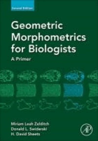 Miriam Leah Zelditch et Donald Swiderski - Geometric Morphometrics for Biologists - A Primer.
