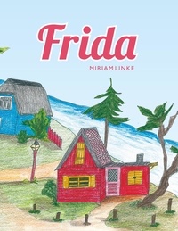 Miriam Linke - Frida: 14 lustige Vorlesegeschichten - Illustrierte Kindergeschichten ab 3 Jahre (Band 1).