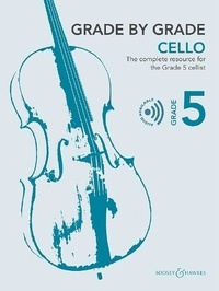Miriam Lowbury - Grade by grade. Cello. Grade 5 - The complete resource for the grade 5 cellist.