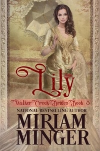  Miriam Minger - Lily - Walker Creek Brides, #3.