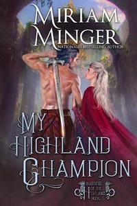  Miriam Minger - My Highland Champion - Warriors of the Highlands, #5.