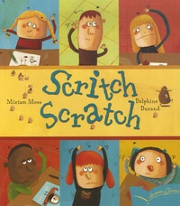 Miriam Moss et Delphine Durand - Scritch Scratch.