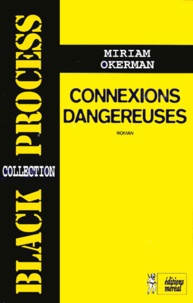 Miriam Okerman - Connexions dangereuses.