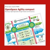 Miriam Sasse et Joachim Pfeffer - OpenSpace Agility compact - Becoming an Agile Organization through Freedom and Transparency.