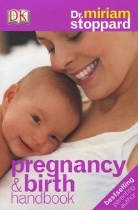 Miriam Stoppard - Pregnancy & Birth Handbook.