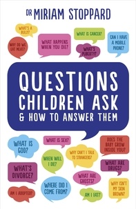 Miriam Stoppard - Questions Children Ask and How to Answer Them.