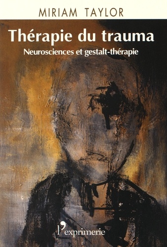 Miriam Taylor - Thérapie du trauma - Neurosciences et gestalt-thérapie.