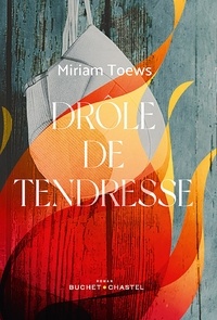 Miriam Toews - Drôle de tendresse.