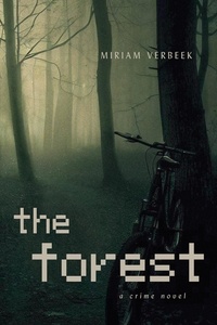  Miriam Verbeek - The Forest - Saskia van Essen mysteries, #1.