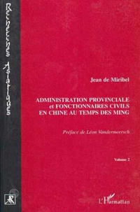 Administration provinciale et fonctionnaires civils au temps des Ming, 1368-1644