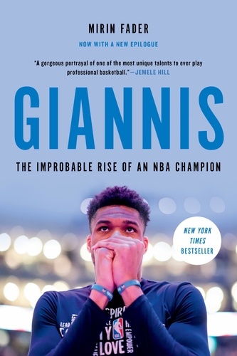 Giannis. The Improbable Rise of an NBA MVP