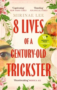 Mirinae Lee - 8 Lives of a Century-Old Trickster - Longlisted for the Women's Prize for Fiction 2024.