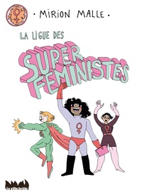 Mirion Malle - La ligue des super féministes.