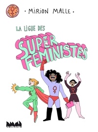 Mirion Malle - La ligue des super féministes.