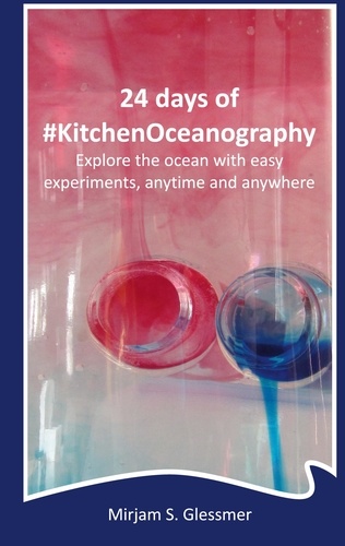 24 Days of #KitchenOceanography. Explore the ocean with easy experiments, anytime and anywhere