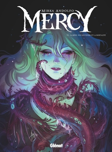 Mercy Tome 3 La mine, nos souvenirs et la mortalité