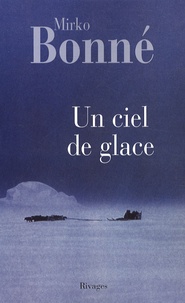 Mirko Bonné - Un ciel de glace.