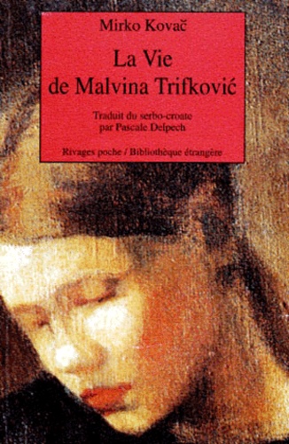 Mirko Kovac - La vie de Malvina TrifkoviÂc.