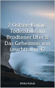 2 Ostsee-Krimis: Todesstille am Brodtener Ufer &amp; Das Geheimnis von Leuchtturm 42
