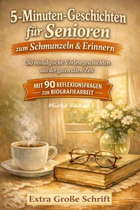 5-Minuten-Geschichten für Senioren zum Schmunzeln und Erinnern