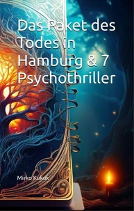 Das Paket des Todes in Hamburg &amp; 7 Psychothriller