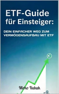 ETF-Guide für Einsteiger: Dein einfacher Weg zum Vermögensaufbau mit ETF