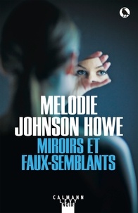 Melodie Johnson Howe - Miroirs et faux-semblants.