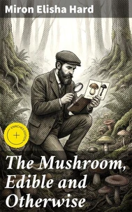 The Mushroom, Edible and Otherwise