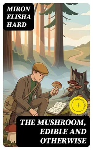 The Mushroom, Edible and Otherwise