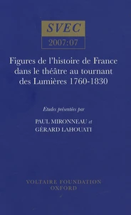 Figures de l'histoire de France dans le théâtre au tournant des Lumières 1760-1830