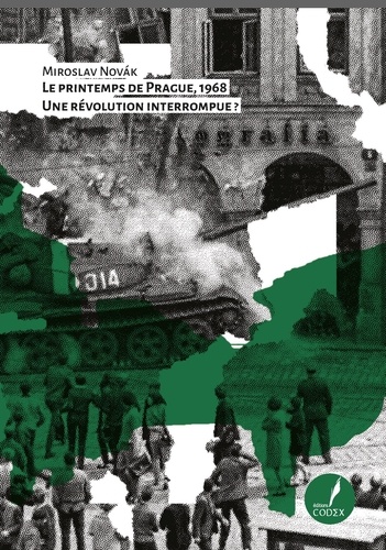 Le Printemps de Prague, 1968. Une révolution interrompue ?