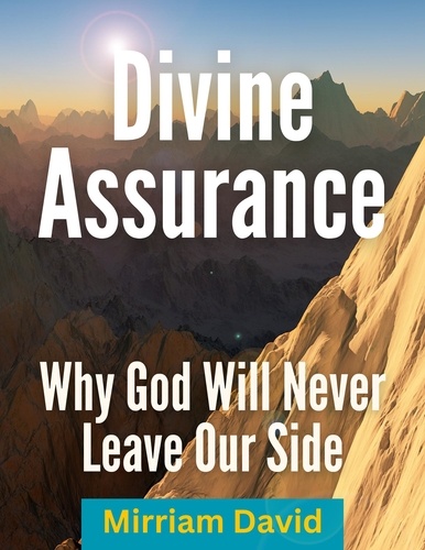  Mirriam David - Divine Assurance Why God Will Never Leave Our Side.