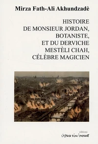 Histoire de monsieur Jordan, botaniste, et du derviche Mestèli Chah, célèbre magicien