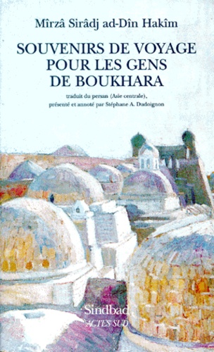  Mirza Siradj Ad-Din Hakim et Stéphane Dudoignon - Souvenirs de voyage pour les gens de Boukhara.