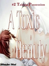  Misako Mai - A Toxic Beauty#2: Taking Possession - Toxic Beauty, #2.