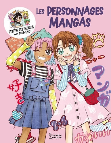 Misako Rocks - Apprends à dessiner des mangas kawai : LES PERSONNAGES.