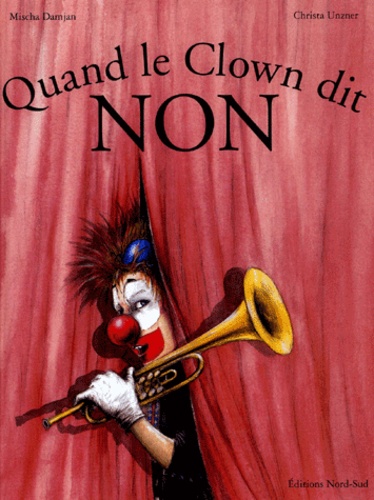 Mischa Damjan et Christa Unzner - Quand Le Clown Dit Non.