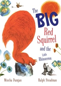 Mischa Damjan - The Big Red Squirrel and the Little Rhinoceros.