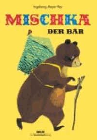 Mischka, der Bär - Ein russisches Volksmärchen.