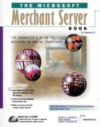 The Microsoft Merchant Server Book For Windows Nt. The Webmaster'S Guide To Building An Online Storefront, With Cd-Rom, Edition En Anglais