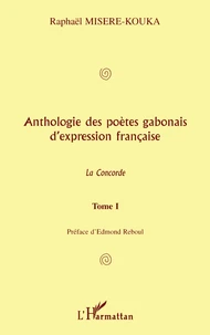 Anthologie Des Poetes Gabonais D'Expression Francaise La Concorde 1